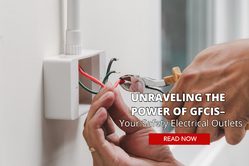 Safety Electrical Outlets Unraveling the power of GFCI's