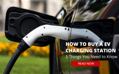 How To Buy a EV Charging Station– 5 Things You Need to Know Before You Purchase Your Home EV Charger