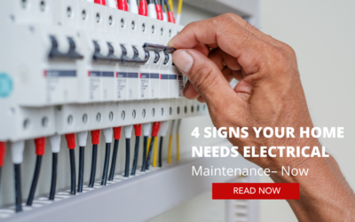 4 Signs Your Home Needs Electrical Maintenance– Now