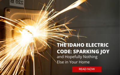 The Idaho Electric Code: Sparking Joy– and Hopefully Nothing Else in Your Home