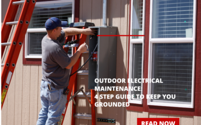 Outdoor Electrical Maintenance:  4 Step Guide to Keep You Grounded